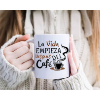 Taza La vida empieza después del café
